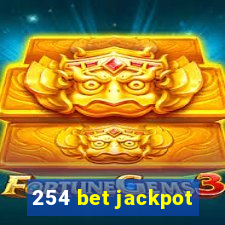 254 bet jackpot